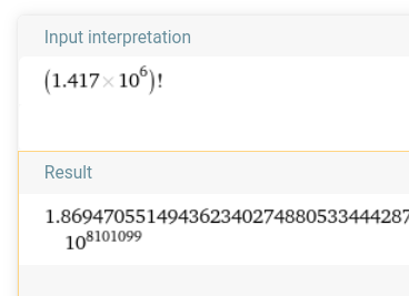 A Wolfram Alpha calculation showing that 1.417×10^6 factorial is 1.869×10^8101099